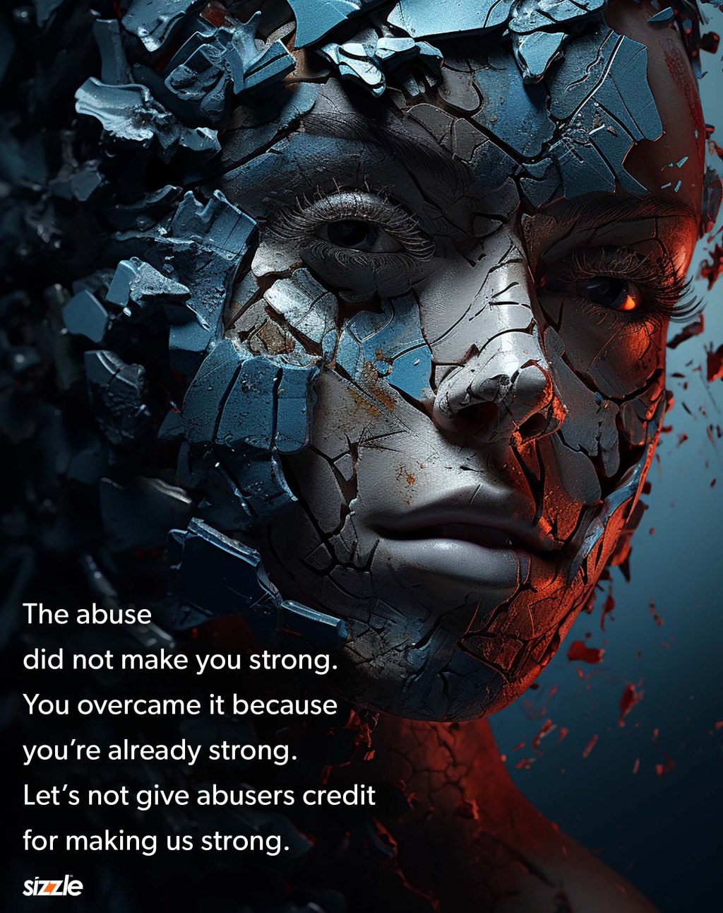 The abuse did not make you strong. You overcame it because you’re already strong. Let’s not give abusers credit for making us strong.