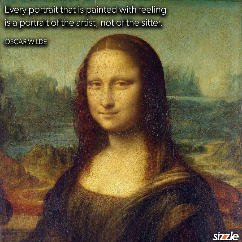 Every portrait that is painted with feeling is a portrait of the artist, not of the&nbsp;sitter.