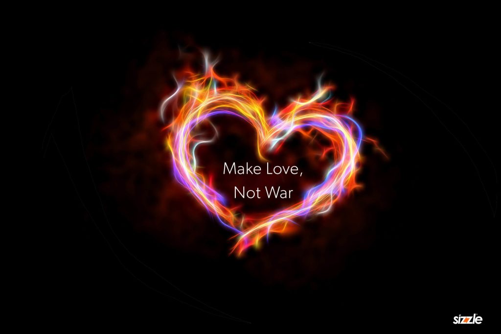 Make love, not&nbsp;war.