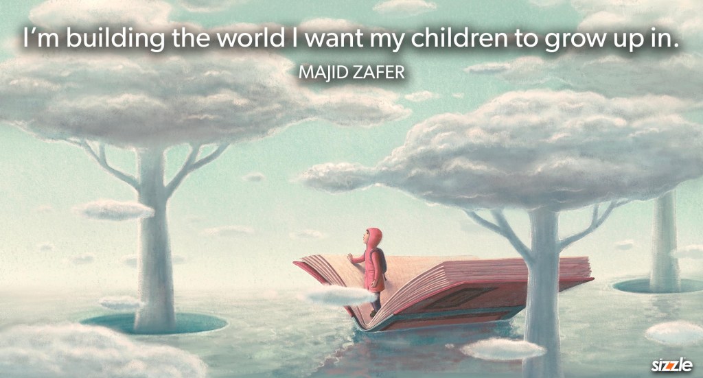 I’m building the world I want my children to grow up&nbsp;in.