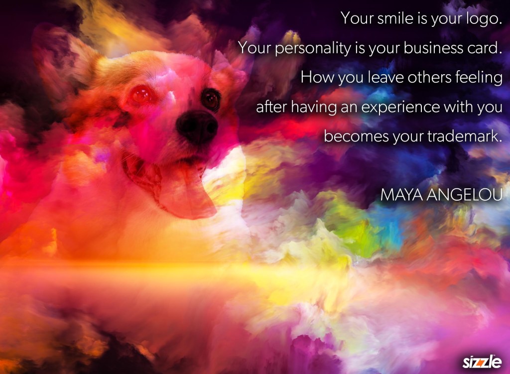 Your smile is your logo. Your personality is your business card. How you leave others feeling after having an experience with you becomes your&nbsp;trademark.