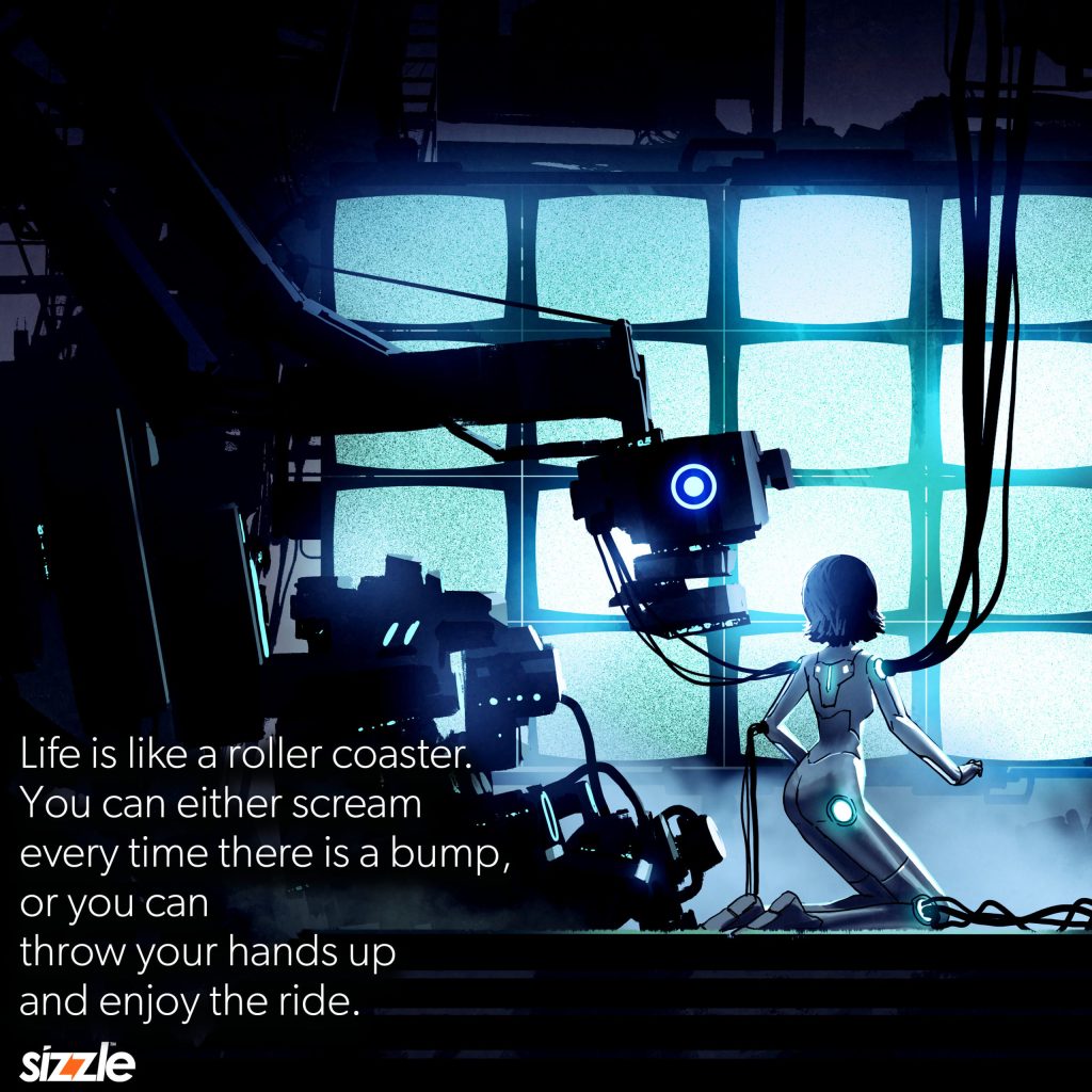 Life Is Like A Roller Coaster.