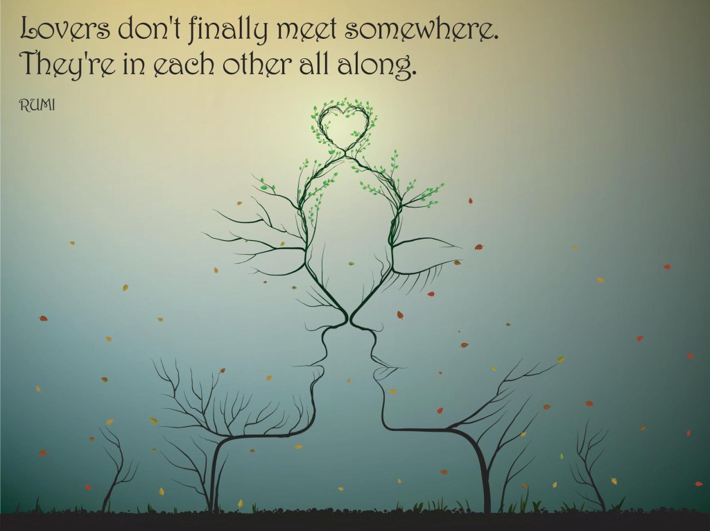 Lovers don’t finally meet somewhere.  They’re in each other all&nbsp;along.