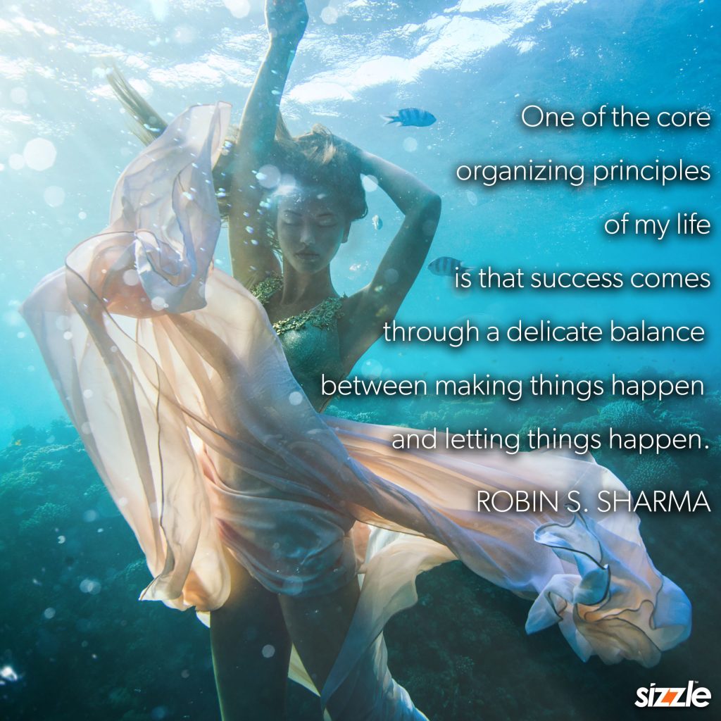 One of the core organizing principles of my life is that success comes through a delicate balance between making things happen and letting things&nbsp;happen.