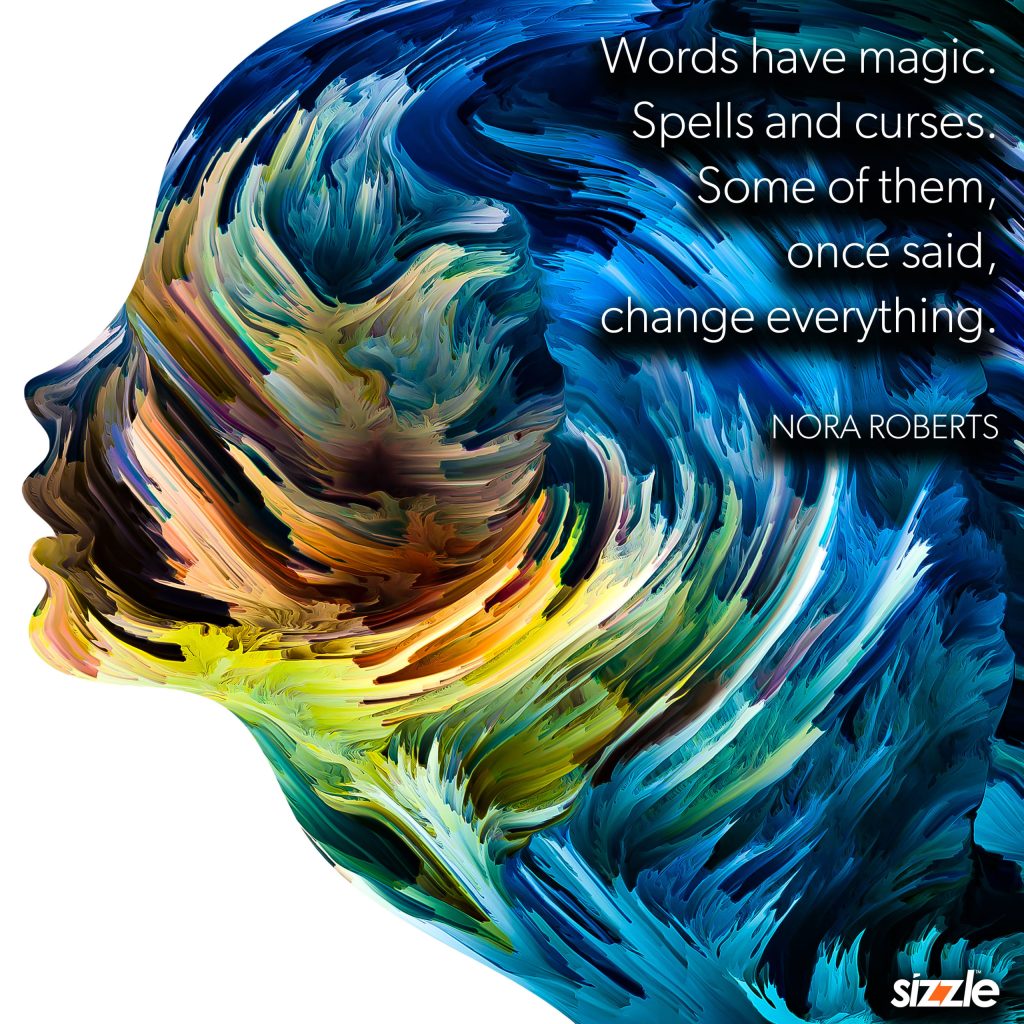 Words have magic. Spells and curses. Some of them, once said, change&nbsp;everything.