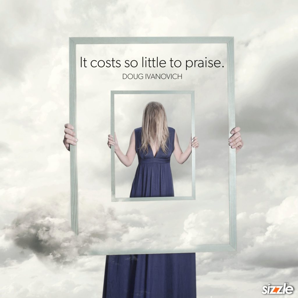 It Costs So Little To&nbsp;Praise.