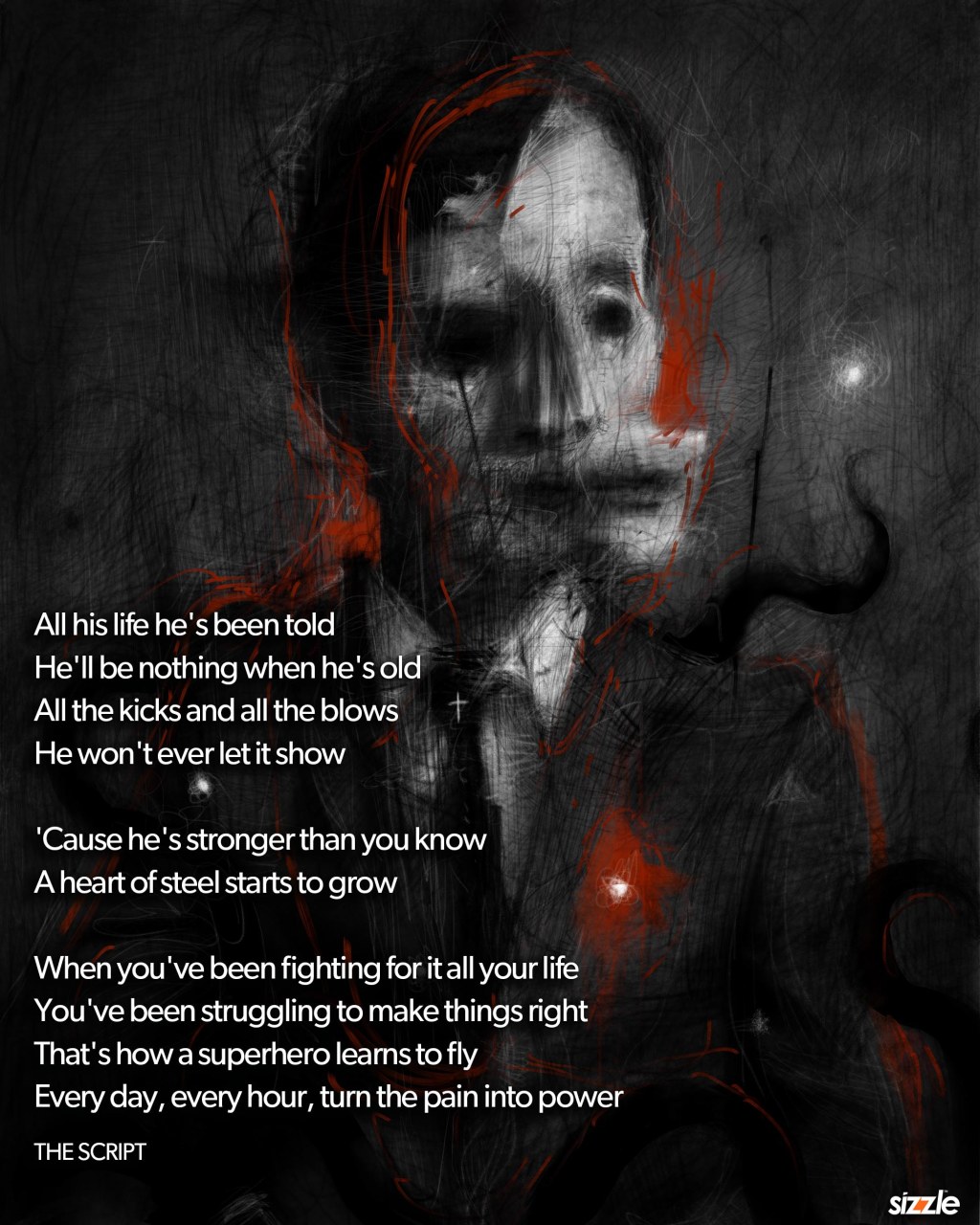 All his life he’s been told, He’ll be nothing when he’s old. All the kicks and all the blows, He won’t ever let it&nbsp;show.