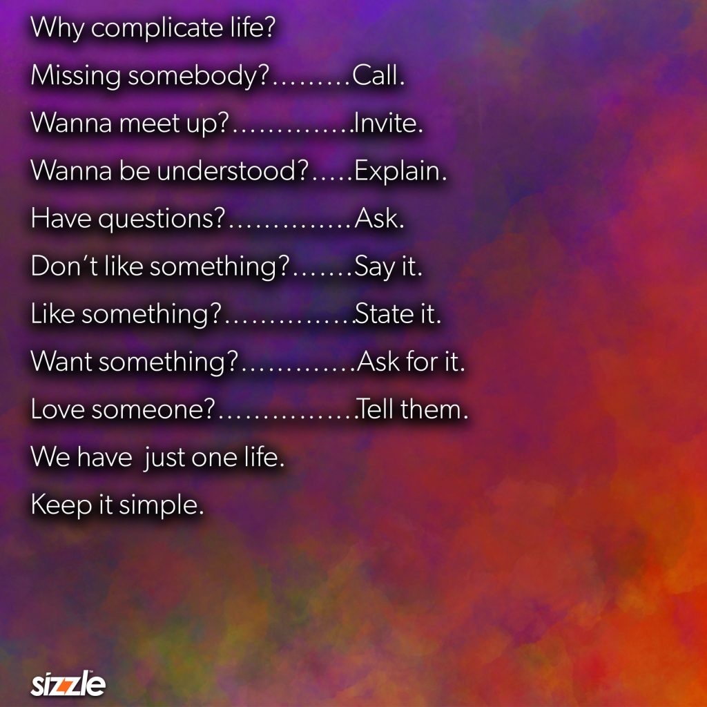 Why complicate life?