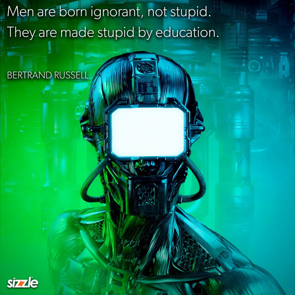Men Are Born Ignorant, Not&nbsp;Stupid.