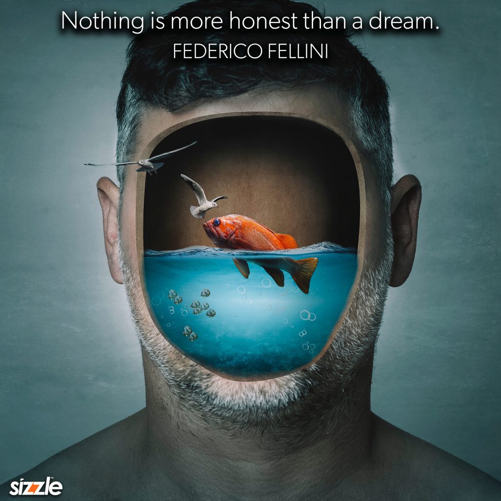 Nothing is more honest than a dream.