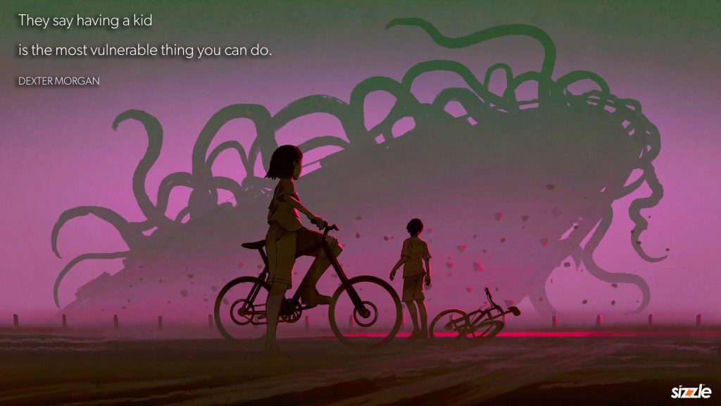 They say having a kid is the most vulnerable thing you can&nbsp;do.