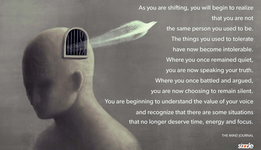 As you are shifting, you will begin to realize that you are not the same person you used to&nbsp;be.