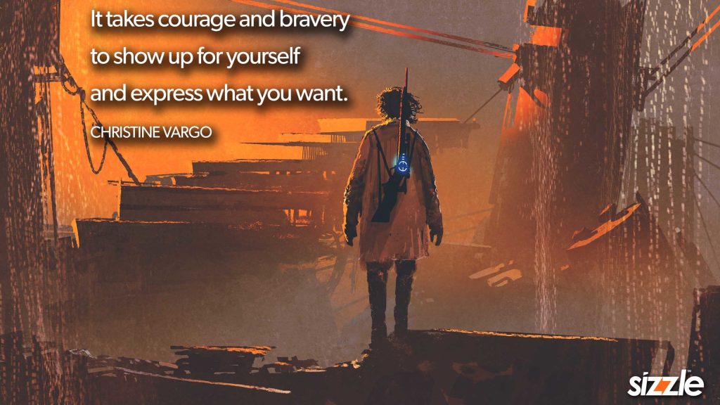 It takes courage and bravery to show up for yourself and express what you want.