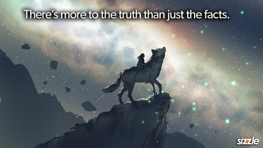 There’s more to the truth than just the&nbsp;facts.