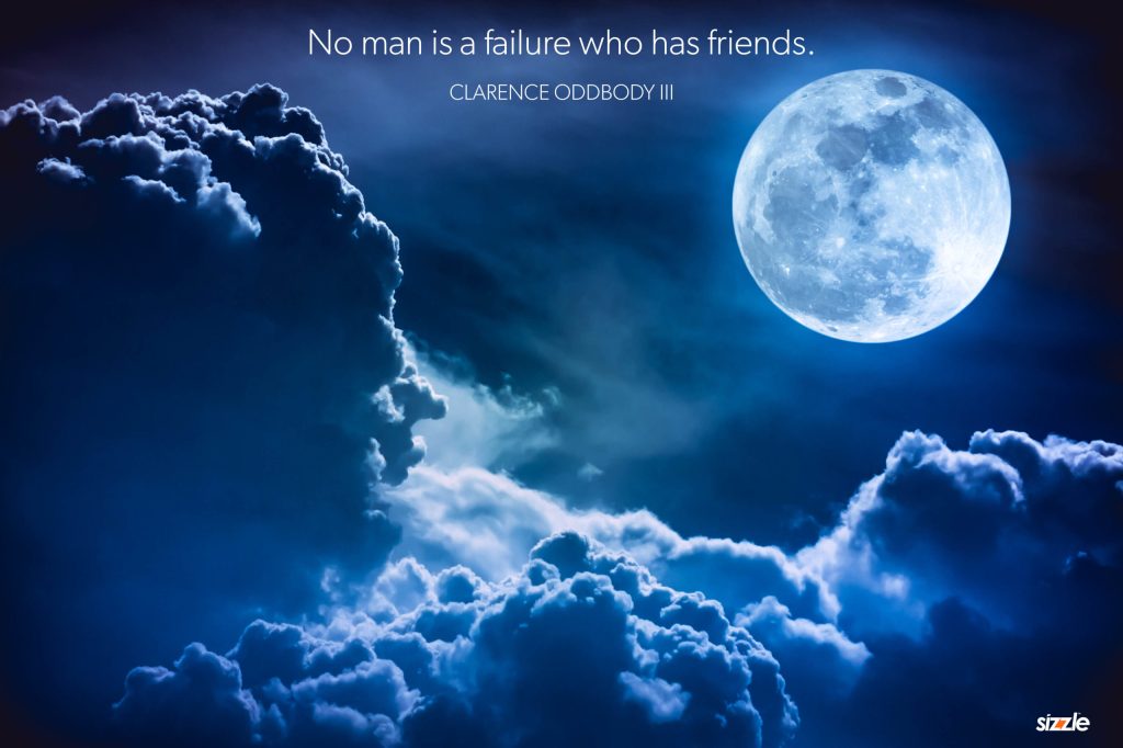 No man is a failure who has&nbsp;friends.