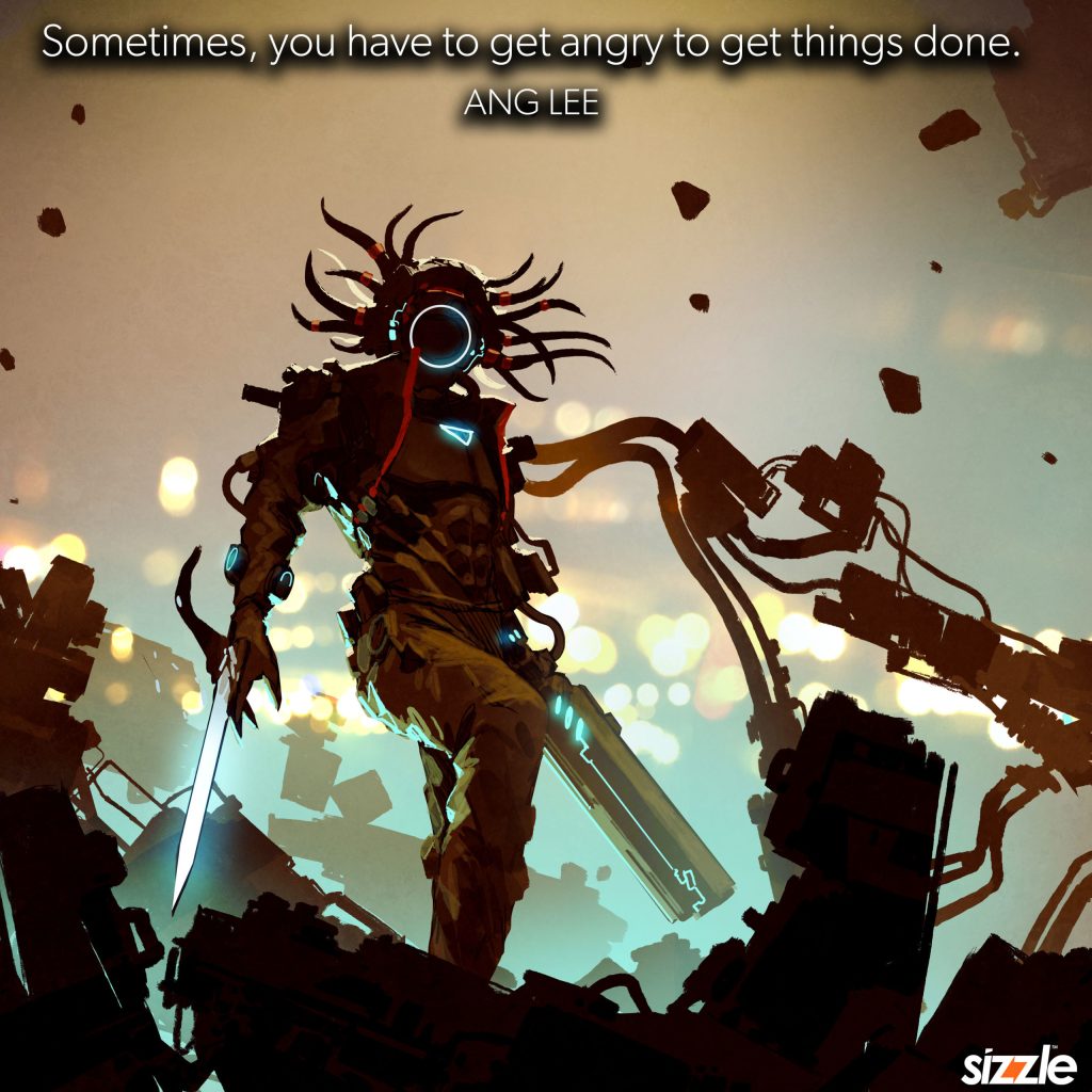 Sometimes, you have to get angry to get things&nbsp;done.