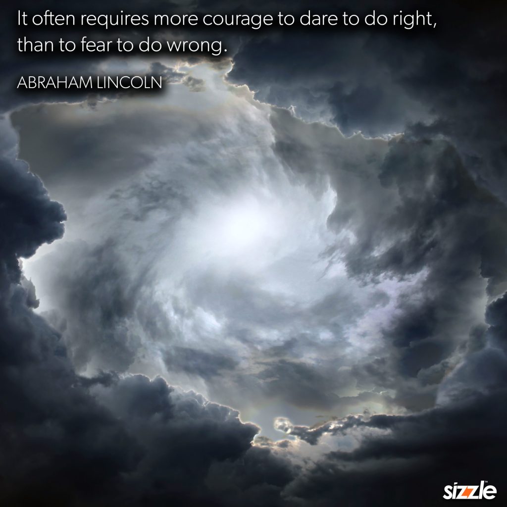 It often requires more courage to dare to do right, than to fear to do&nbsp;wrong.