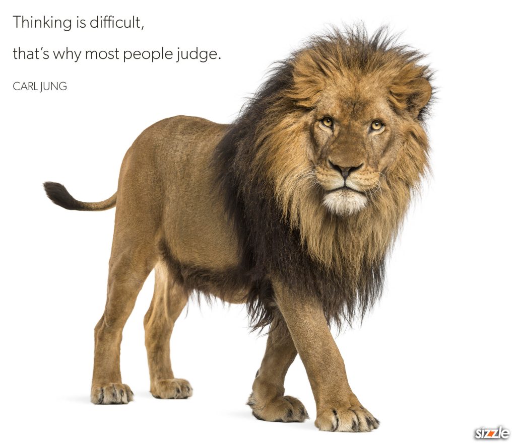 Thinking is difficult, that’s why most people judge.