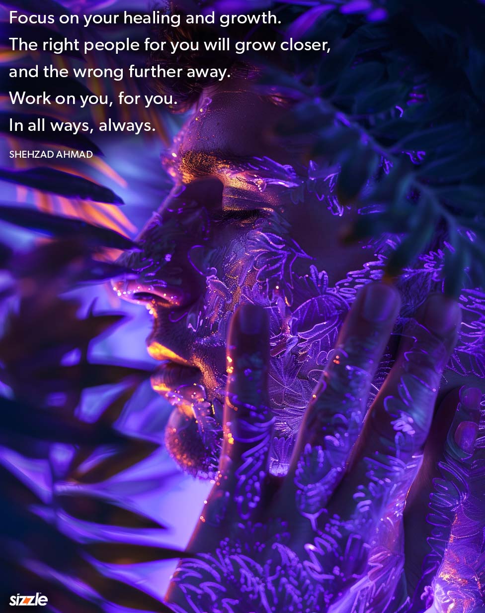 Focus on your healing and growth. The right people for you will grow closer, and the wrong further away. Work on you, for you. In all ways, always.