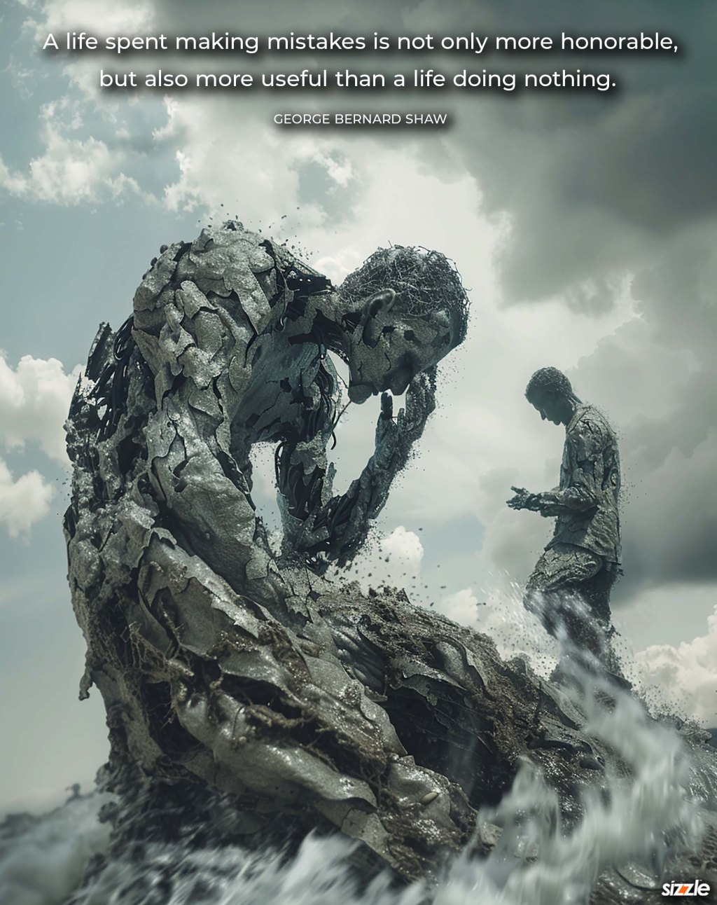 A life spent making mistakes is not only more honorable, but also more useful than a life doing nothing.