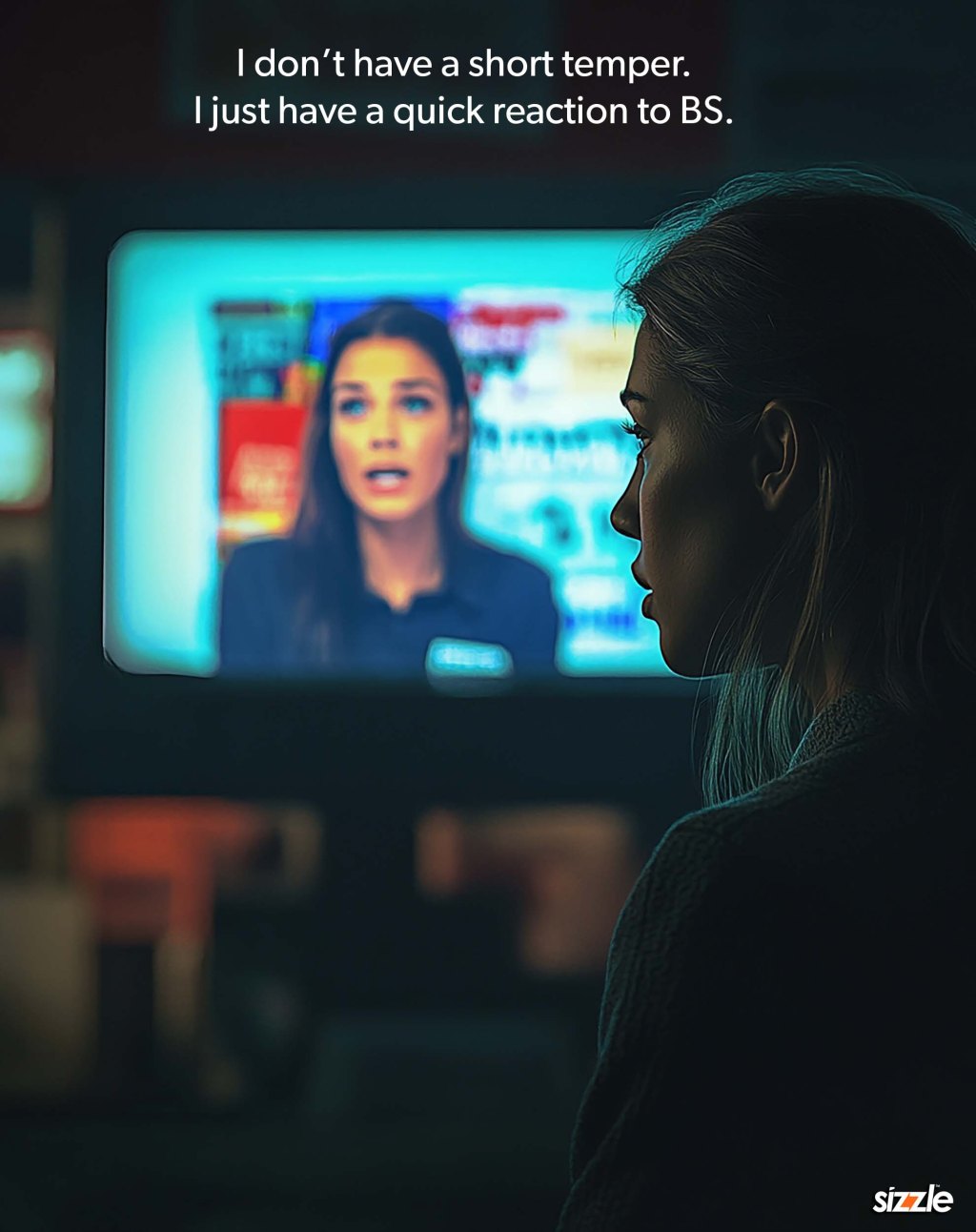 I don’t have a short temper. I just have a quick reaction to&nbsp;BS.